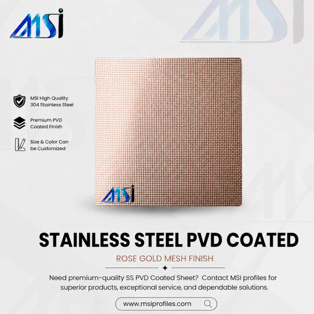 PVD Rose Gold Mesh Finish - MSI Profile