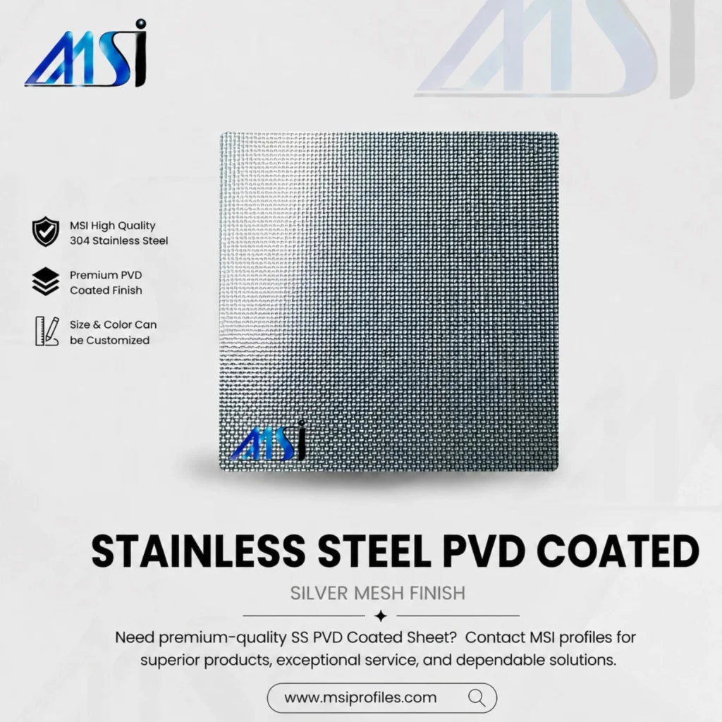 PVD Silver Mesh Finish - MSI Profile
